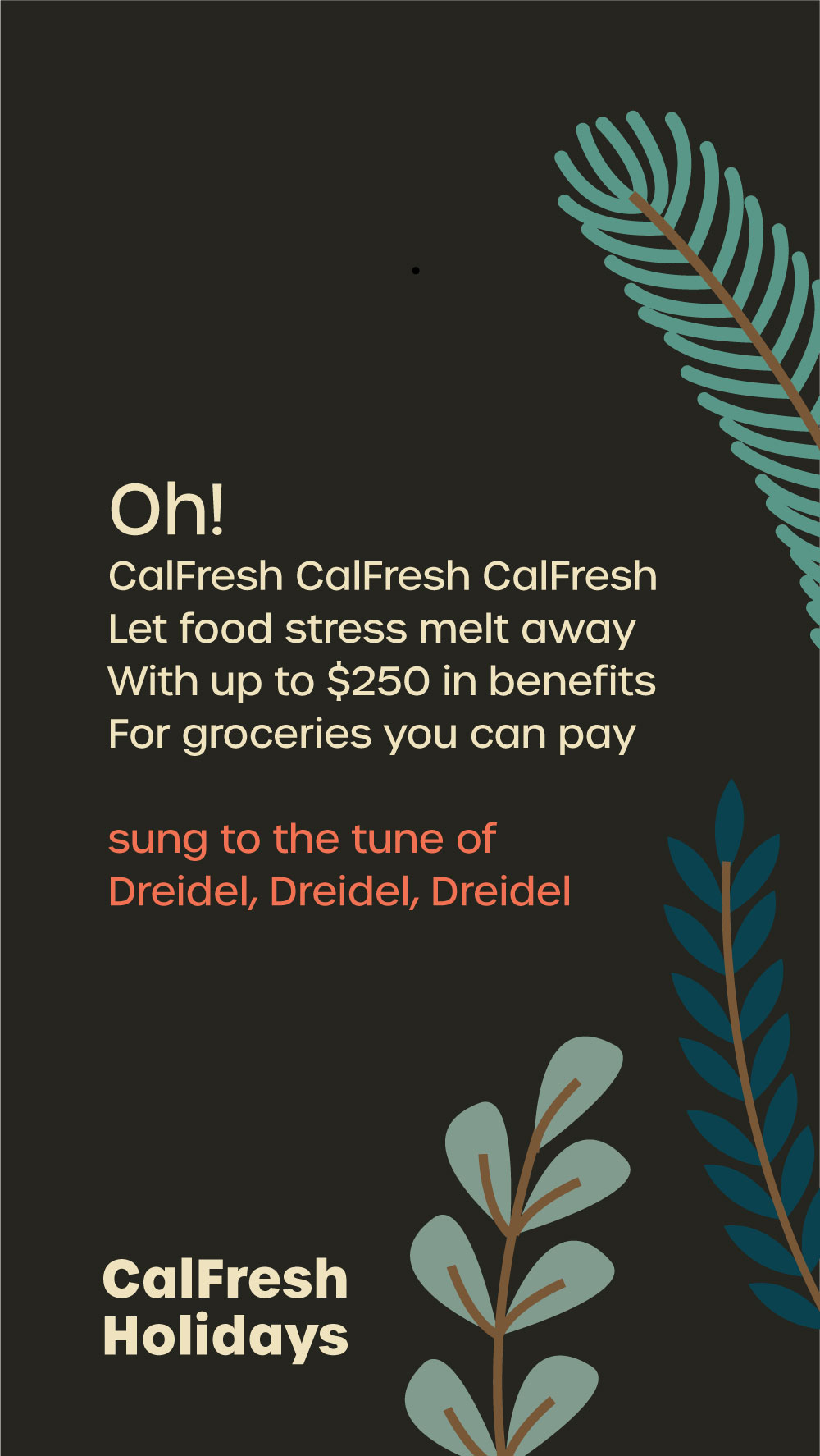 Holiday post: 'Oh! CalFresh CalFresh CalFresh, Let food stress melt away, With up to $250 in benefits, For groceries you can pay' — sung to the tune of Dreidel, Dreidel, Dreidel